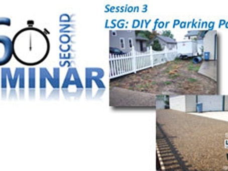 60 Second Seminar Session 3: LSG For DIY Parking Pad 60 Second Seminar Session 3: LSG For DIY Parking Pad