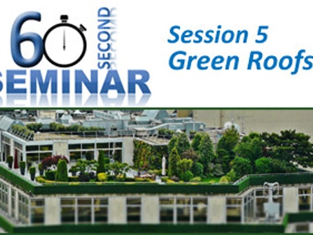60 Second Seminar Session 5: Green Roofs